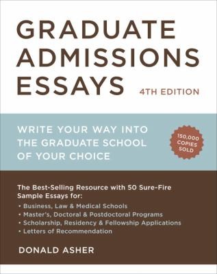 Cover for Graduate Admissions Essays Write Your Way Into The Graduate School Of Your Choice