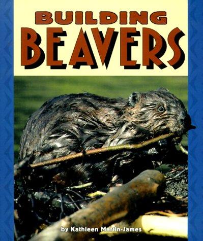 Cover for Building Beavers (Pull Ahead Books)