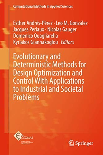 Cover for Evolutionary and Deterministic Methods for Design Optimization and Control With Applications to Industrial and Societal Problems