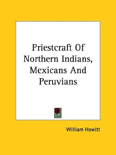 Cover for Priestcraft of Northern Indians, Mexicans and Peruvians