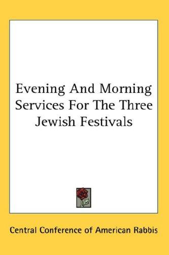 Cover for Evening And Morning Services For The Three Jewish Festivals