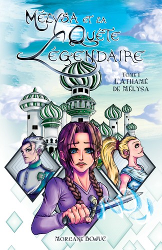 Cover for Mélysa et la Quête légendaire, Tome 1 : L'Athamé de Mélysa