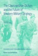 Cover for The Clausewitzian dictum and the future of western military strategy