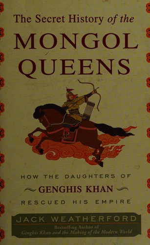 Cover for The secret history of the Mongol queens