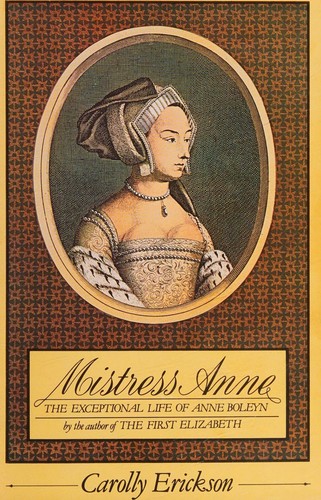 Cover for Mistress Anne - The Exceptional Life Of Anne Boleyn
