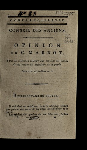 Cover for Opinion de C. Marbot, sur la re solution relative aux pensions des veuves et des enfans des de fenseurs de la patrie