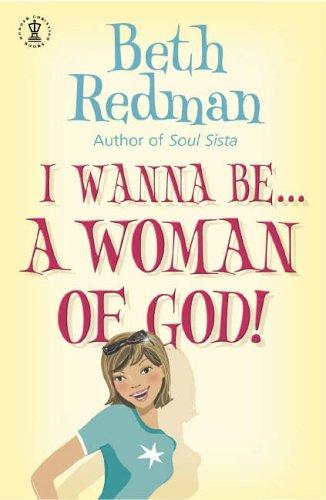 Cover for I Wanna Be ... a Woman of God!