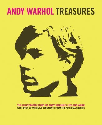 Cover for Andy Warhol Treasures The Illustrated Story Of Andy Warhols Life And Work With Over 20 Facsimile Documents From His Personal Archive