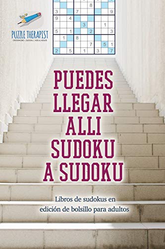 Cover for Puedes llegar allí sudoku a sudoku | Libros de sudokus en edición de bolsillo para adultos