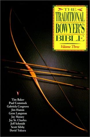 Cover for The Traditional Bowyer's Bible, Volume 3