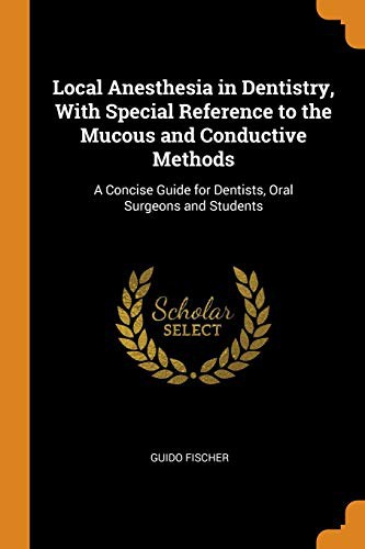 Cover for Local Anesthesia in Dentistry, with Special Reference to the Mucous and Conductive Methods