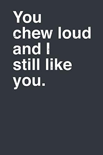 Cover for You Chew Loud And I Still Like You.
