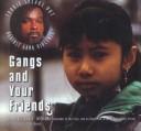 Cover for Gangs and Your Friends (Tookie Speaks Out Against Gang Violence)