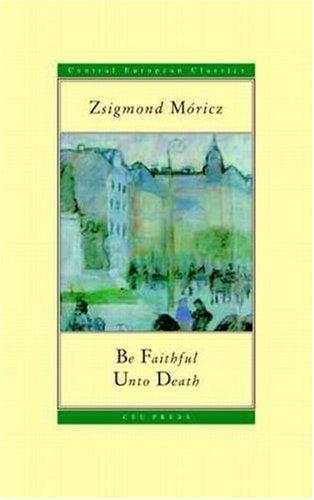Cover for Be Faithful Unto Death (Central European Classics) (Central European Classics)