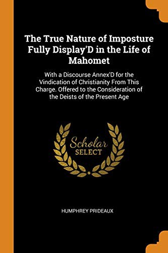 Cover for The True Nature of Imposture Fully Display'd in the Life of Mahomet