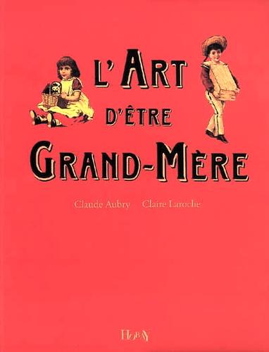 Cover for L'Art d'être Grand-Mère