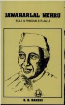 Cover for Jawahar Lal Nehru ; Role in Freedom Struggle