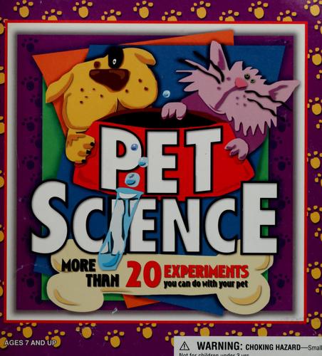 Cover for Pet Science (More than 20 Experiments you can do with your pet)