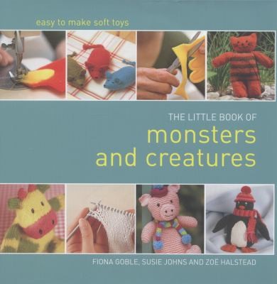 Cover for The Little Book Of Monsters And Creatures