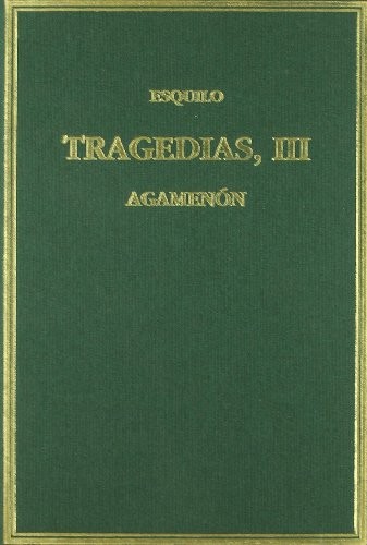 Cover for Tragedias. Vol. III Agamenón