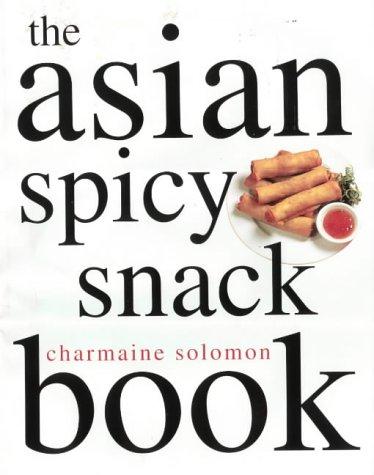 Cover for Spicy Asian Snack Book (Asian Cookery Series)
