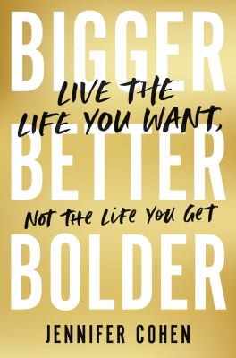Cover for Bigger, Better, Bolder