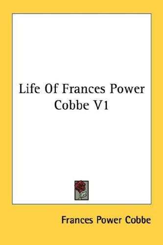 Cover for Life Of Frances Power Cobbe V1