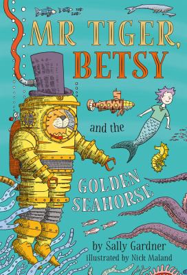 Cover for Mr Tiger, Betsy and the Golden Seahorse
