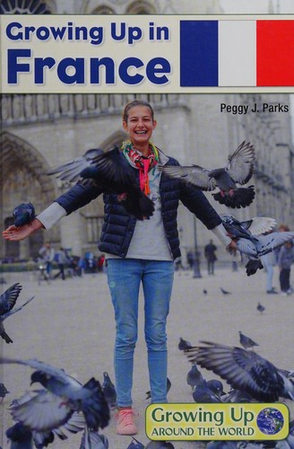 Cover for Growing Up in France (Growing Up Around the World)