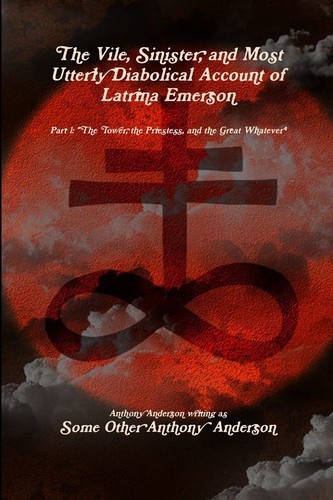 Cover for The Vile, Sinister, and Most Utterly Diabolical Account of Latrina Emerson