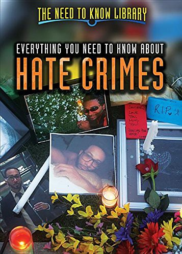 Cover for Everything You Need to Know about Hate Crimes