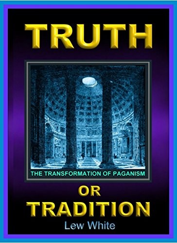 Cover for Truth Or Tradition The Transformation Of Paganism