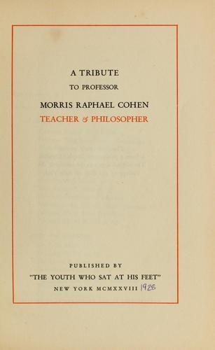 Cover for A Tribute to Professor Morris Raphael Cohen, teacher & philosopher