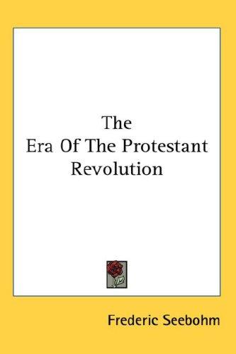 Cover for The Era Of The Protestant Revolution