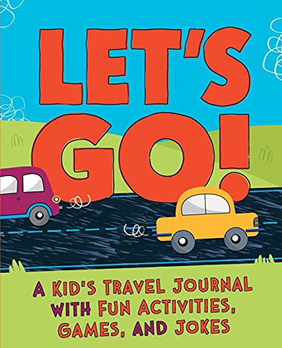 Cover for Let's Go A Kid's Travel Journal with Fun Activities, Games, and Jokes
