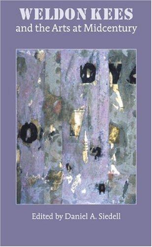 Cover for Weldon Kees and the Arts at Midcentury