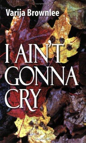Cover for I Ain't Gonna Cry