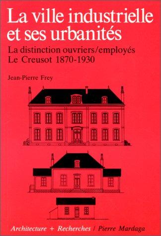 Cover for La ville industrielle et ses urbanités