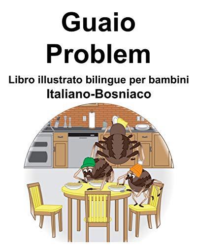 Cover for Italiano-Bosniaco Guaio/Problem Libro illustrato bilingue per bambini