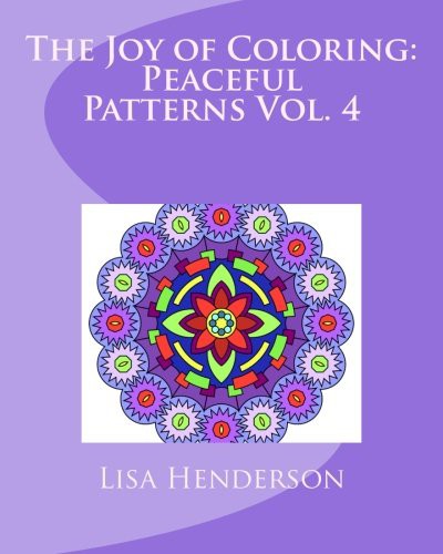 Cover for The Joy of Coloring : Peaceful Patterns Vol. 4