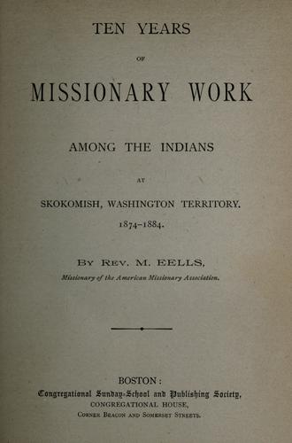 Cover for Ten years of missionary work among the Indians at Skokomish, Washington Territory
