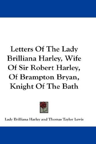 Cover for Letters Of The Lady Brilliana Harley, Wife Of Sir Robert Harley, Of Brampton Bryan, Knight Of The Bath