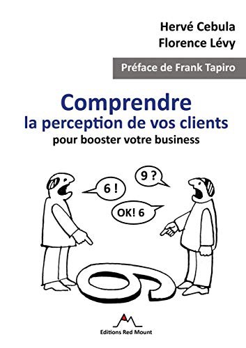 Cover for Comprendre la perception de vos clients pour booster votre business