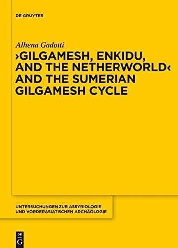 Cover for "Gilgamesh, Enkidu and the Netherworld" and the Sumerian Gilgamesh cycle