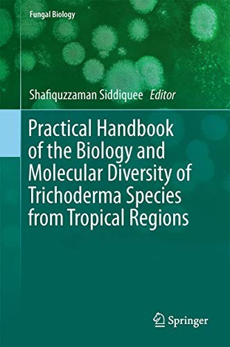 Cover for Practical Handbook of the Biology and Molecular Diversity of Trichoderma Species from Tropical Regions