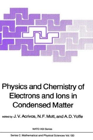 Cover for Physics and Chemistry of Electrons and Ions in Condensed Matter (NATO Science Series C:)