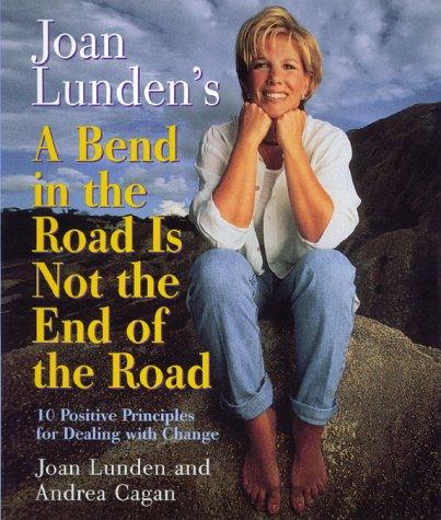 Cover for Joan Lunden's a bend in the road is not the end of the road