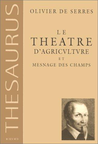 Cover for Le théâtre d'agriculture et mesnage des champs