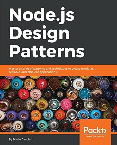 Cover for Node.js Design Patterns: Master a series of patterns and techniques to create modular, scalable, and efficient applications