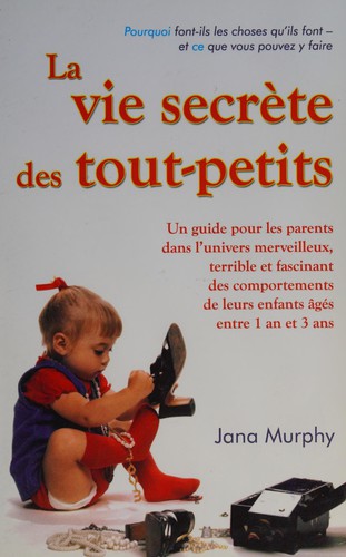 Cover for La vie secrète des tout-petits